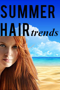 Mid-Summer Hairstyles Report 2015 Mid-Summer Hairstyles Report 2015